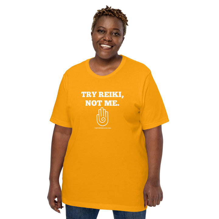 Try Reiki, Not Me Unisex t-shirt