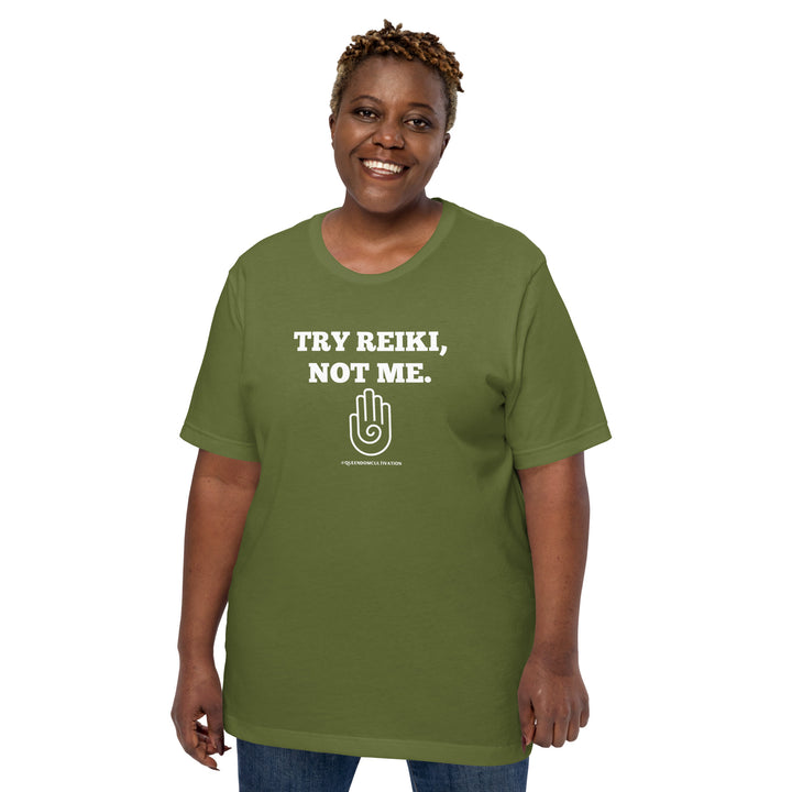 Try Reiki, Not Me Unisex t-shirt